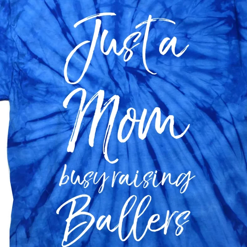 Cute Basketball Mother Gift Just A Mom Busy Raising Ballers Gift Tie-Dye T-Shirt