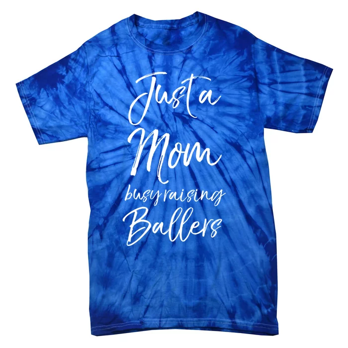 Cute Basketball Mother Gift Just A Mom Busy Raising Ballers Gift Tie-Dye T-Shirt