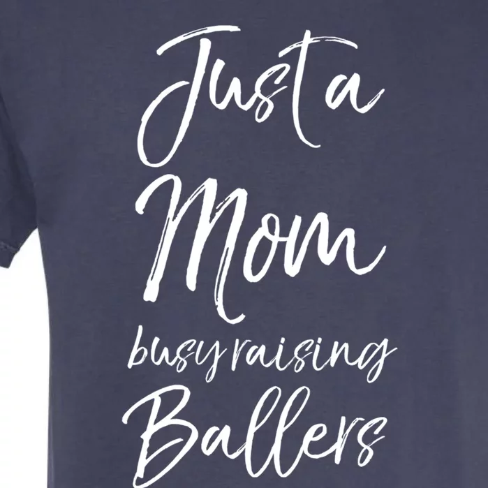 Cute Basketball Mother Gift Just A Mom Busy Raising Ballers Gift Garment-Dyed Heavyweight T-Shirt