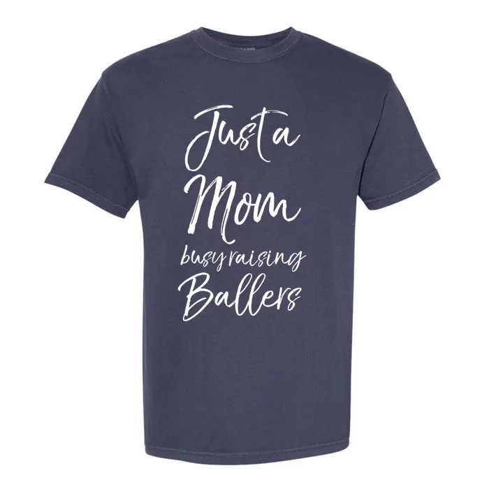 Cute Basketball Mother Gift Just A Mom Busy Raising Ballers Gift Garment-Dyed Heavyweight T-Shirt