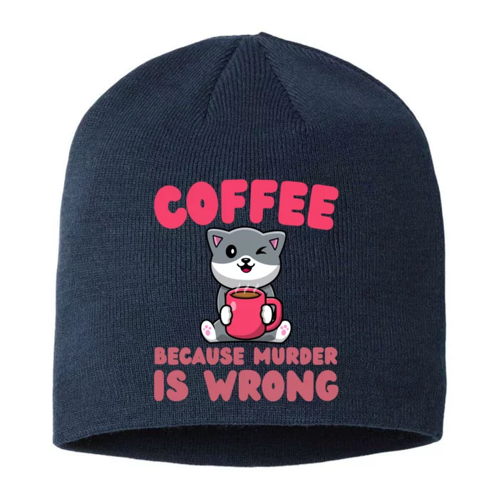 Coffee Because Murder Is Wrong Angry Cat Coffee Funny Quote 8 1/2in Sustainable Knit Beanie