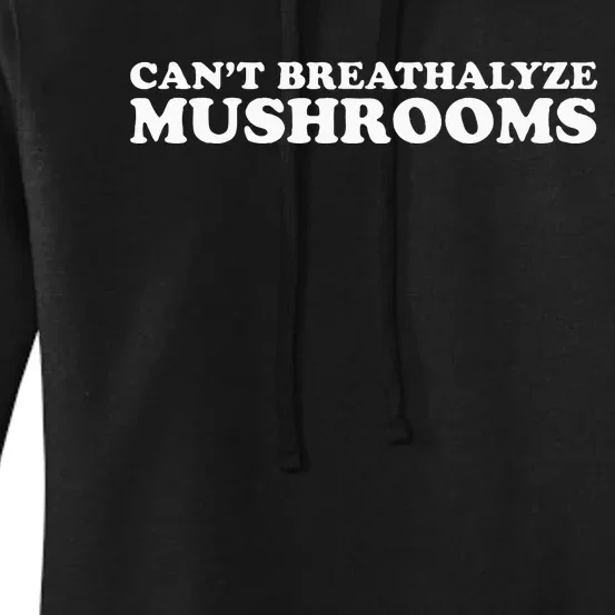 CanT Breathalyze Mushrooms Women's Pullover Hoodie