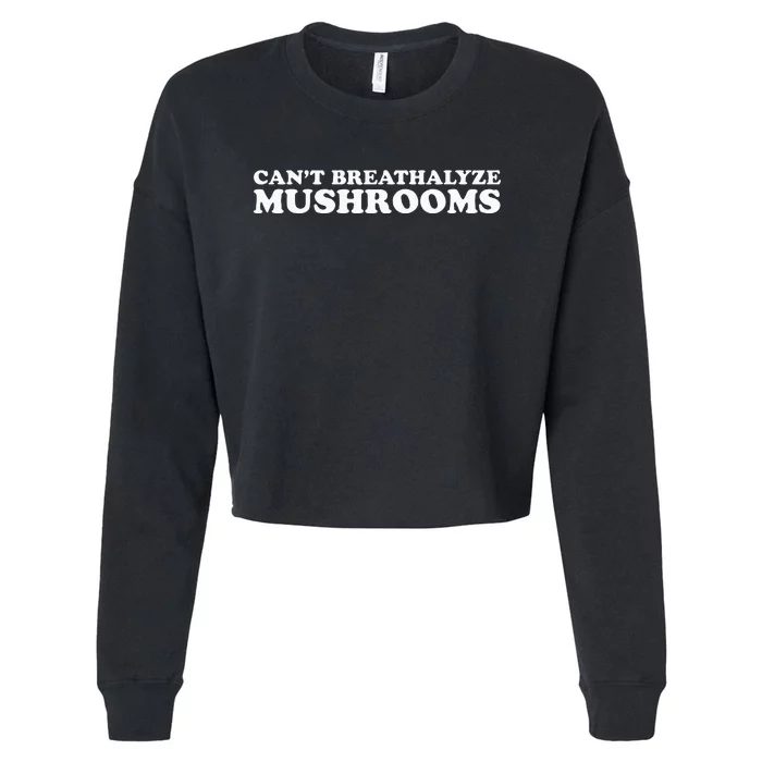 CanT Breathalyze Mushrooms Cropped Pullover Crew