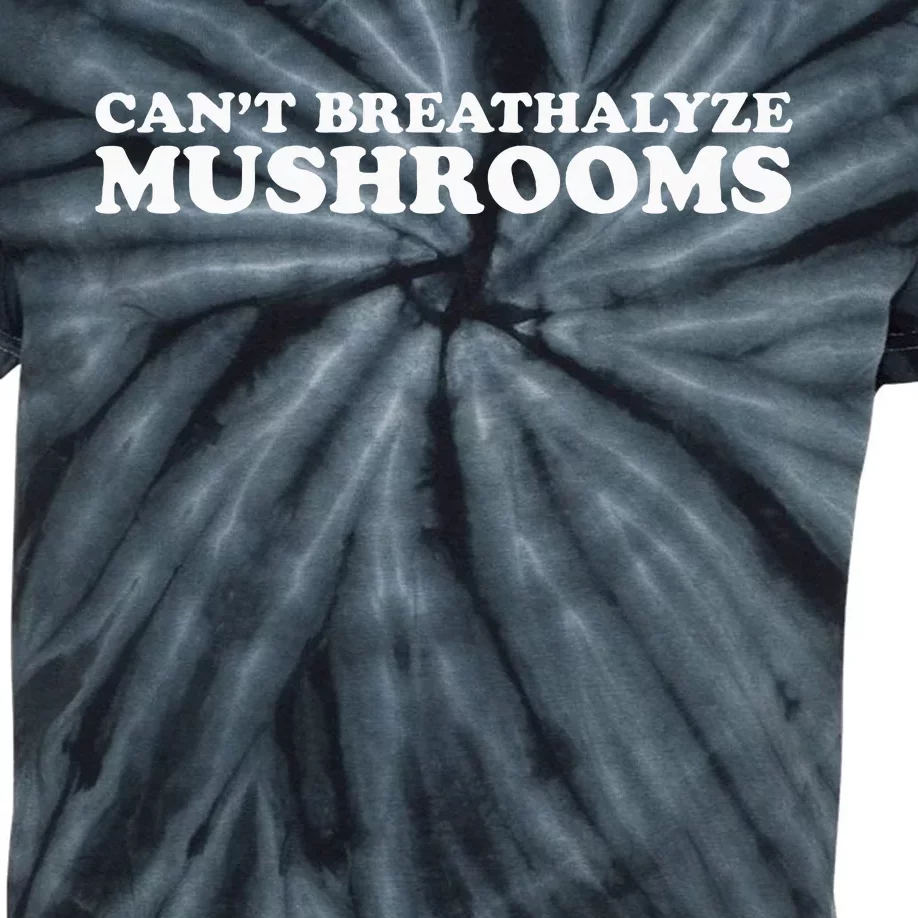 CanT Breathalyze Mushrooms Kids Tie-Dye T-Shirt