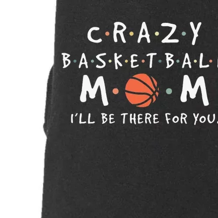 Crazy Basketball Mom Mother's Day Sports Saying Doggie 3-End Fleece Hoodie