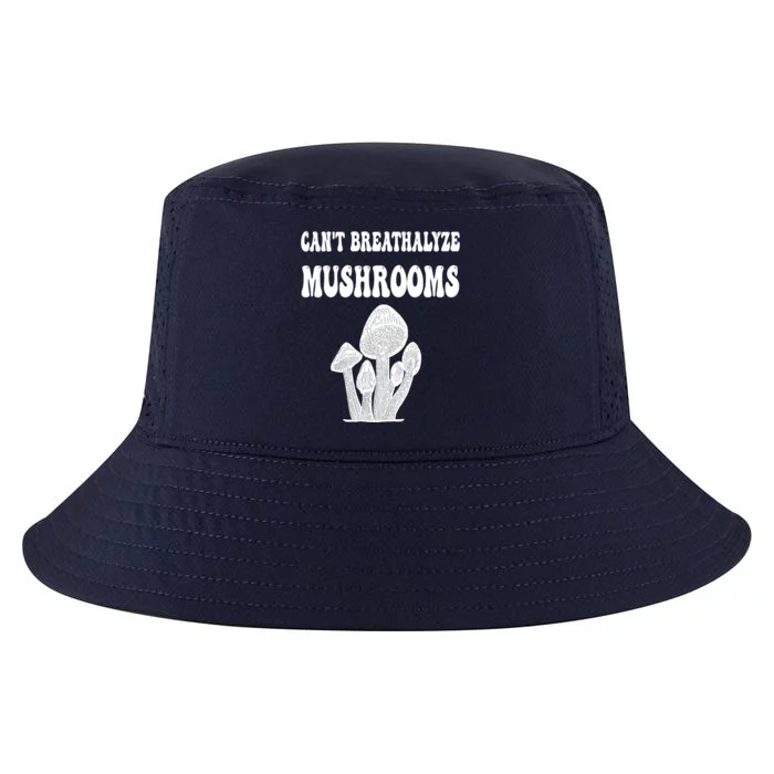 Can't Breathalyze Mushrooms Funny Mushrooms Quote Cool Comfort Performance Bucket Hat