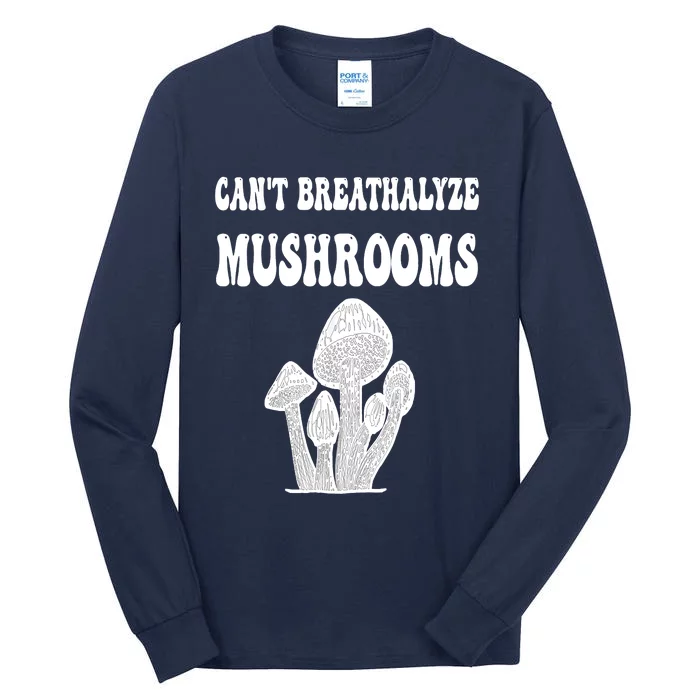 Can't Breathalyze Mushrooms Funny Mushrooms Quote Tall Long Sleeve T-Shirt