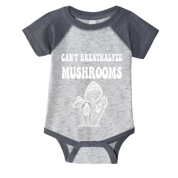 Can't Breathalyze Mushrooms Funny Mushrooms Quote Infant Baby Jersey Bodysuit