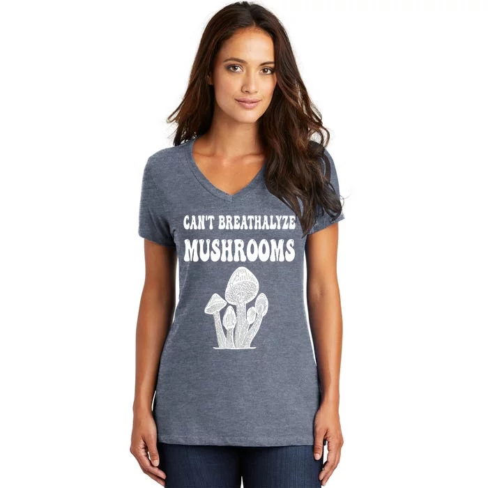 Can't Breathalyze Mushrooms Funny Mushrooms Quote Women's V-Neck T-Shirt