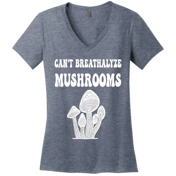 Can't Breathalyze Mushrooms Funny Mushrooms Quote Women's V-Neck T-Shirt