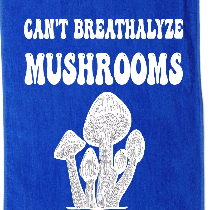 Can't Breathalyze Mushrooms Funny Mushrooms Quote Platinum Collection Golf Towel