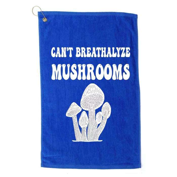 Can't Breathalyze Mushrooms Funny Mushrooms Quote Platinum Collection Golf Towel