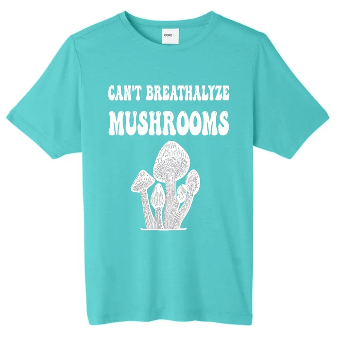 Can't Breathalyze Mushrooms Funny Mushrooms Quote ChromaSoft Performance T-Shirt