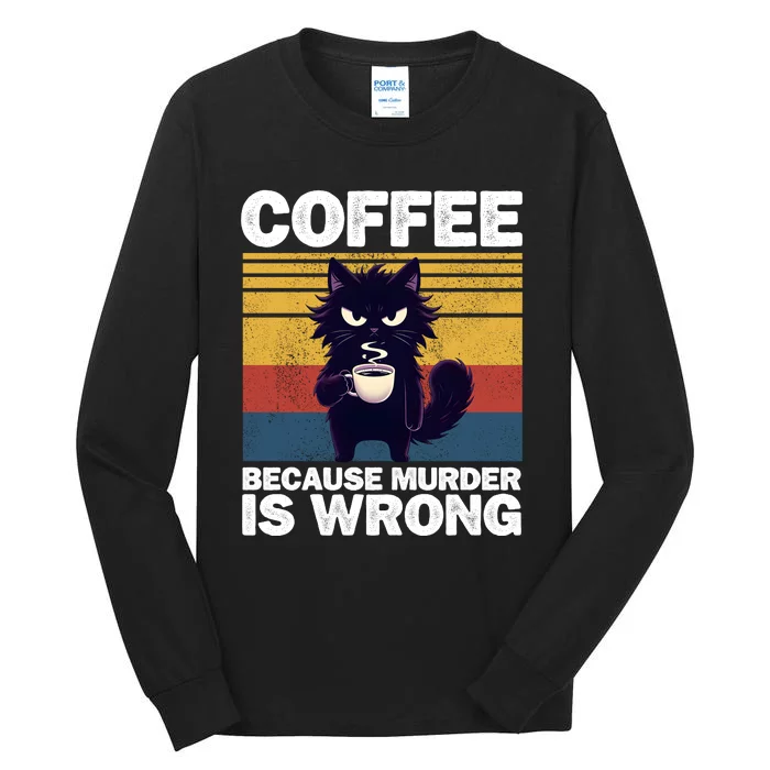 Coffee Because Murder Is Wrong Tall Long Sleeve T-Shirt