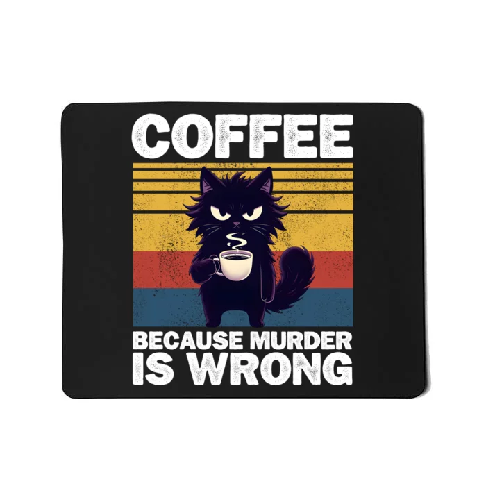 Coffee Because Murder Is Wrong Mousepad