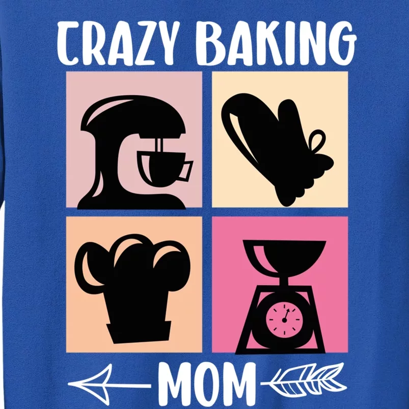 Crazy Baking Mom Baking Mama Baker Chef Mothers Day Gift Sweatshirt