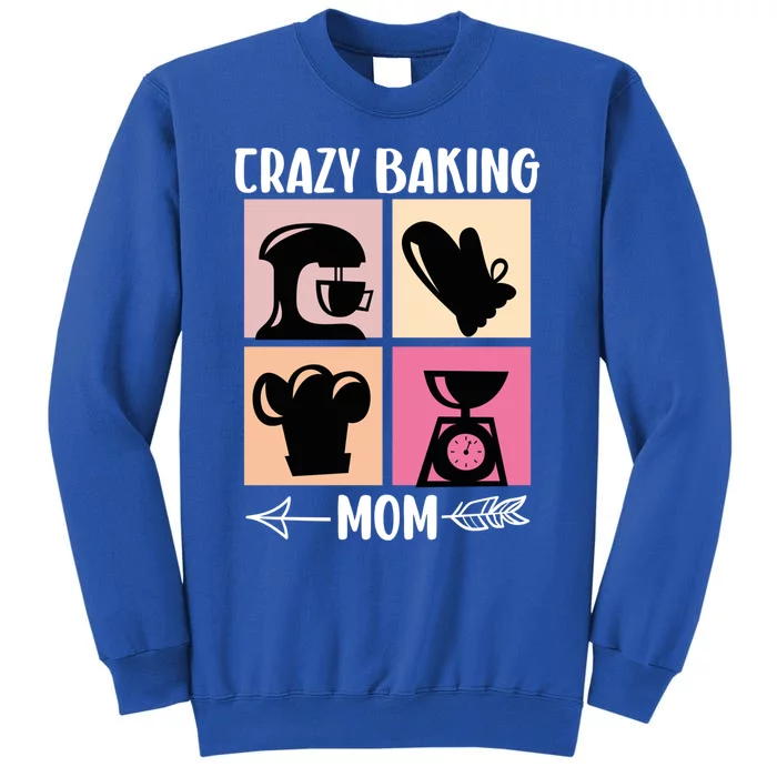 Crazy Baking Mom Baking Mama Baker Chef Mothers Day Gift Tall Sweatshirt