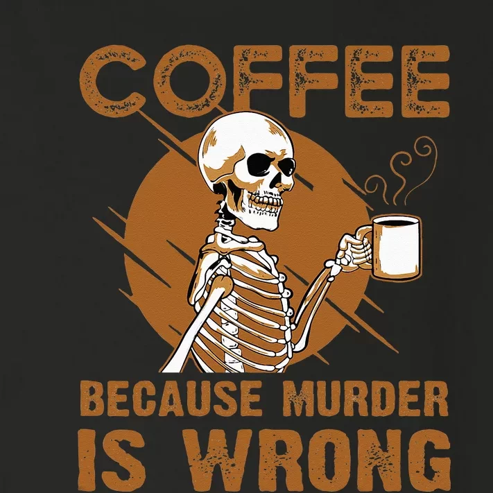 Coffee Because Murder Is Wrong Toddler Long Sleeve Shirt