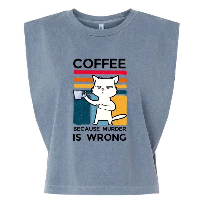 Coffee Because Murder Is Wrong Garment-Dyed Women's Muscle Tee