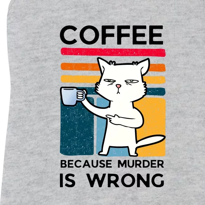 Coffee Because Murder Is Wrong Women's Racerback Tank