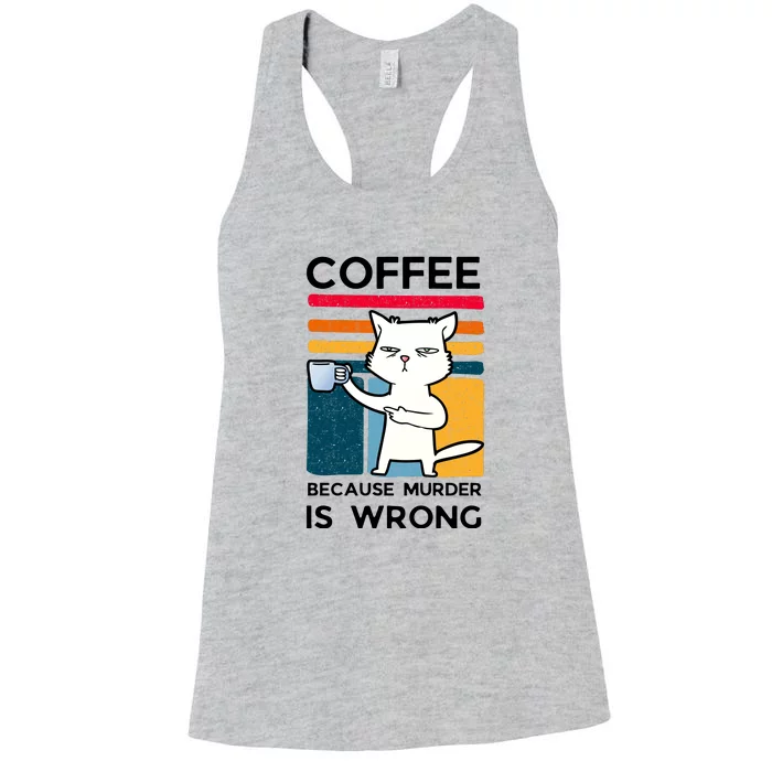 Coffee Because Murder Is Wrong Women's Racerback Tank