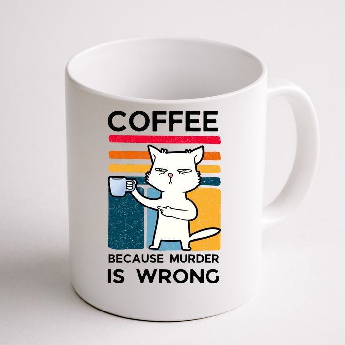 Coffee Because Murder Is Wrong Front & Back Coffee Mug