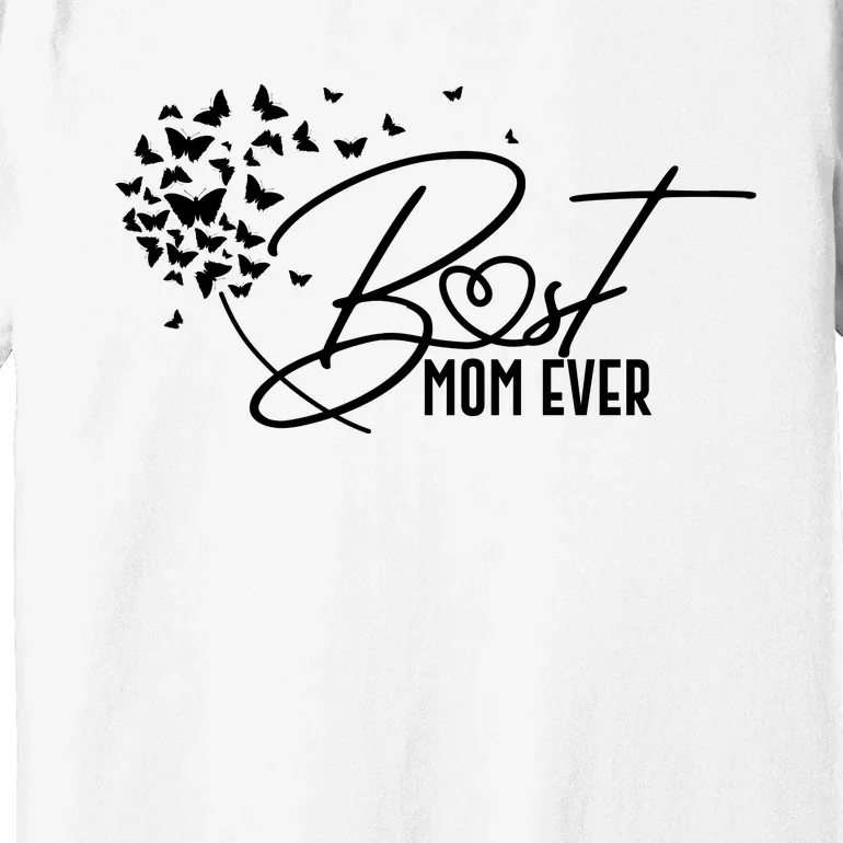 Cute Best Mom Ever Butterfly Dandelion Premium T-Shirt