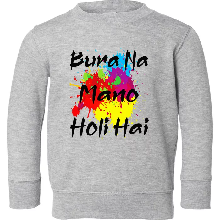 Cool Bura Na Mano Holi Hai Happy Holi Festival Toddler Sweatshirt