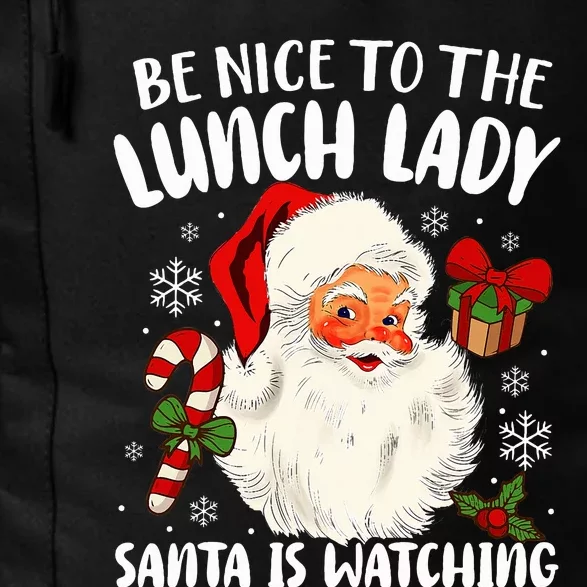 Christmas Be Nice To The Lunch Lady Santa Is Watching Daily Commute Backpack