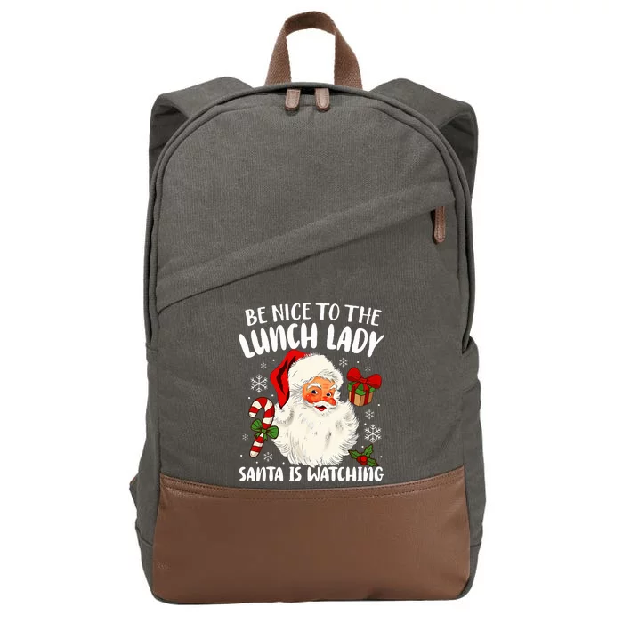 Christmas Be Nice To The Lunch Lady Santa Is Watching Cotton Canvas Backpack