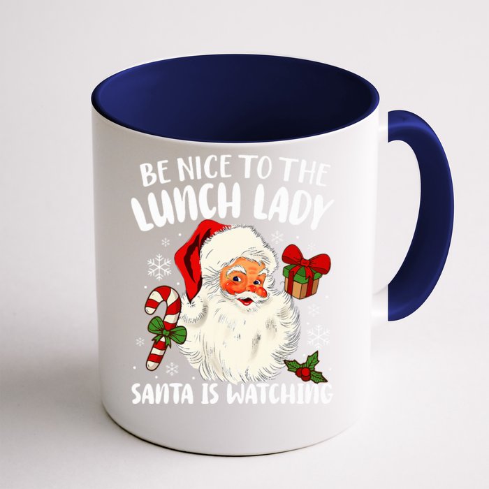 Christmas Be Nice To The Lunch Lady Santa Is Watching Front & Back Coffee Mug