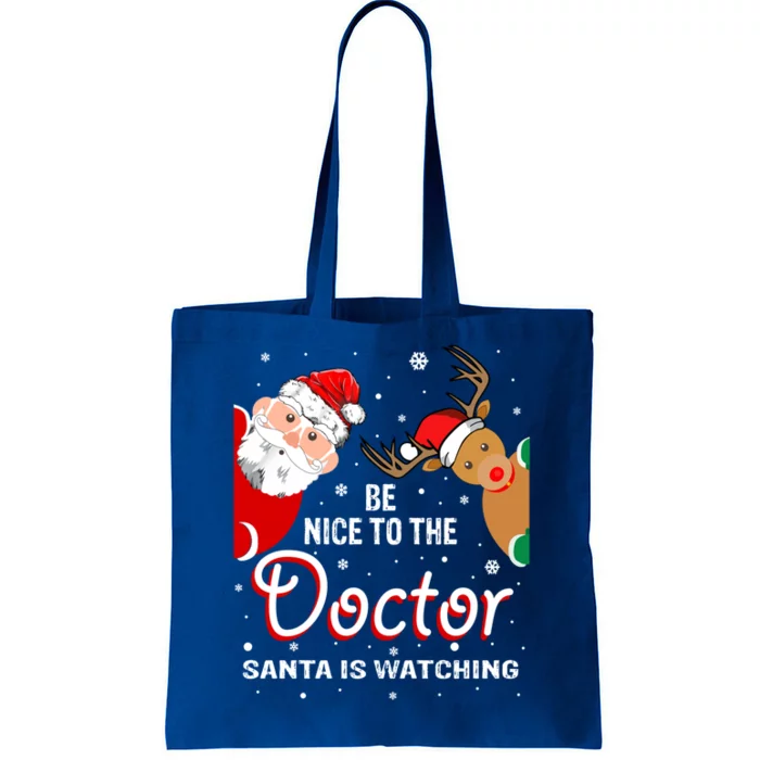 Christmas Be Nice To The Doctor Santa Is Watching Gift Tote Bag