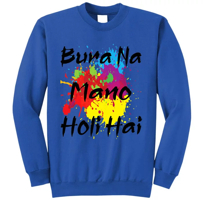 Cool Bura Na O Holi Hai Happy Holi Festival India Color Gift Tall Sweatshirt