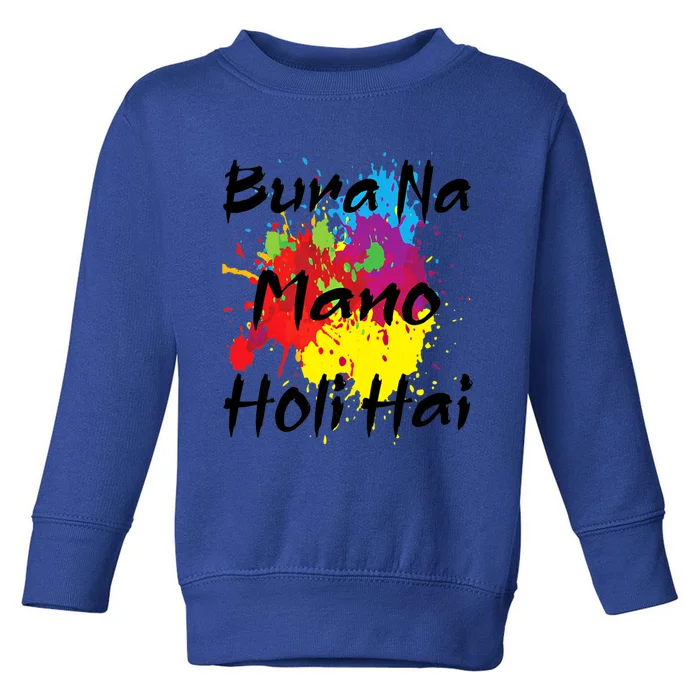 Cool Bura Na O Holi Hai Happy Holi Festival India Color Gift Toddler Sweatshirt