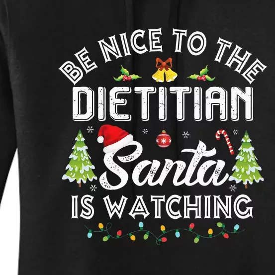 Christmas Be Nice To The Dietitian Santa Is Watching Xmas Women's Pullover Hoodie