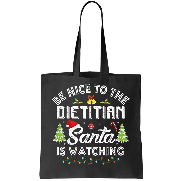 Christmas Be Nice To The Dietitian Santa Is Watching Xmas Tote Bag