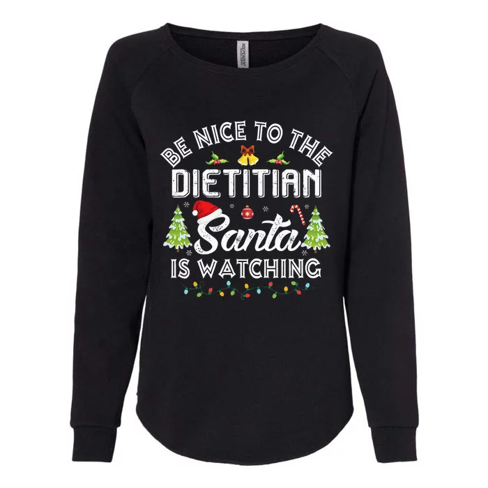 Christmas Be Nice To The Dietitian Santa Is Watching Xmas Womens California Wash Sweatshirt