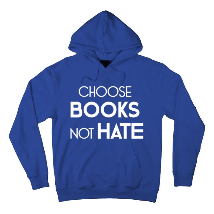 Choose Books Not Hate Bookworm Reader Librarian Hu Rights Gift Tall Hoodie