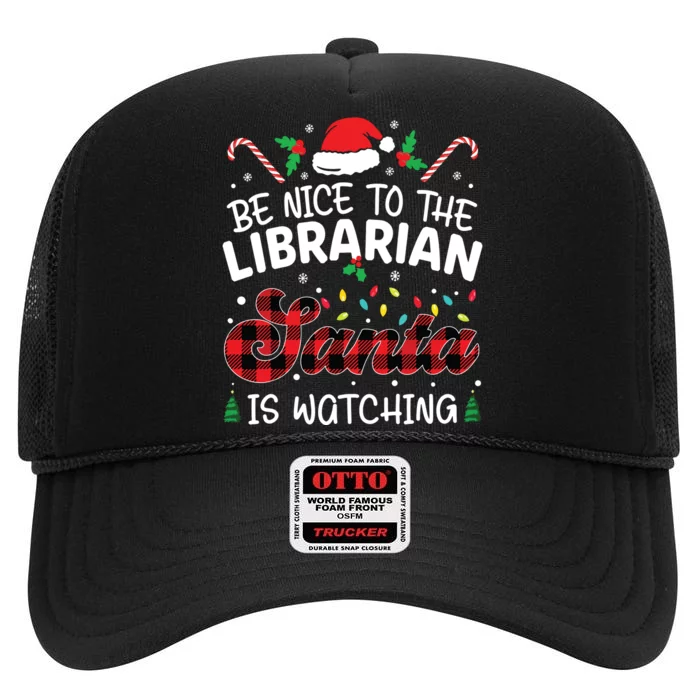 Christmas Be Nice To The Librarian Santa Is Watching High Crown Mesh Trucker Hat