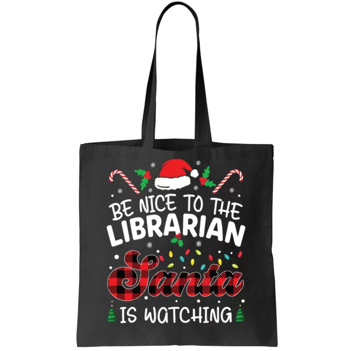 Christmas Be Nice To The Librarian Santa Is Watching Tote Bag