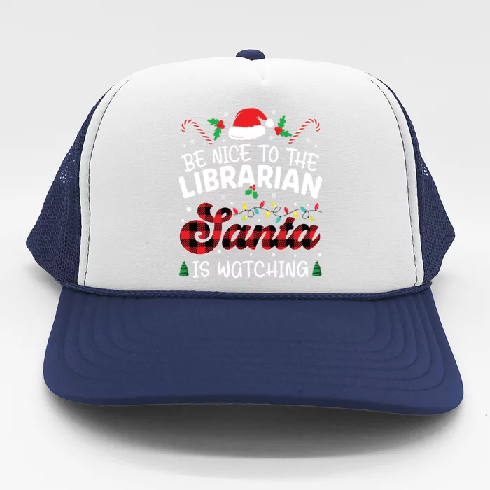 Christmas Be Nice To The Librarian Santa Is Watching Trucker Hat