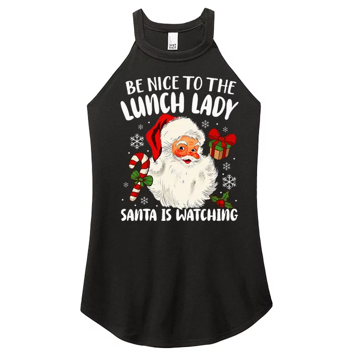 Christmas Be Nice To The Lunch Lady Santa Is Watching Women’s Perfect Tri Rocker Tank