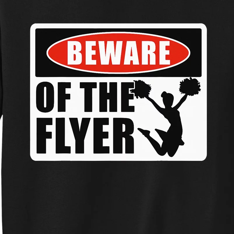 Cheerleading Beware Of The Flyer Tall Sweatshirt