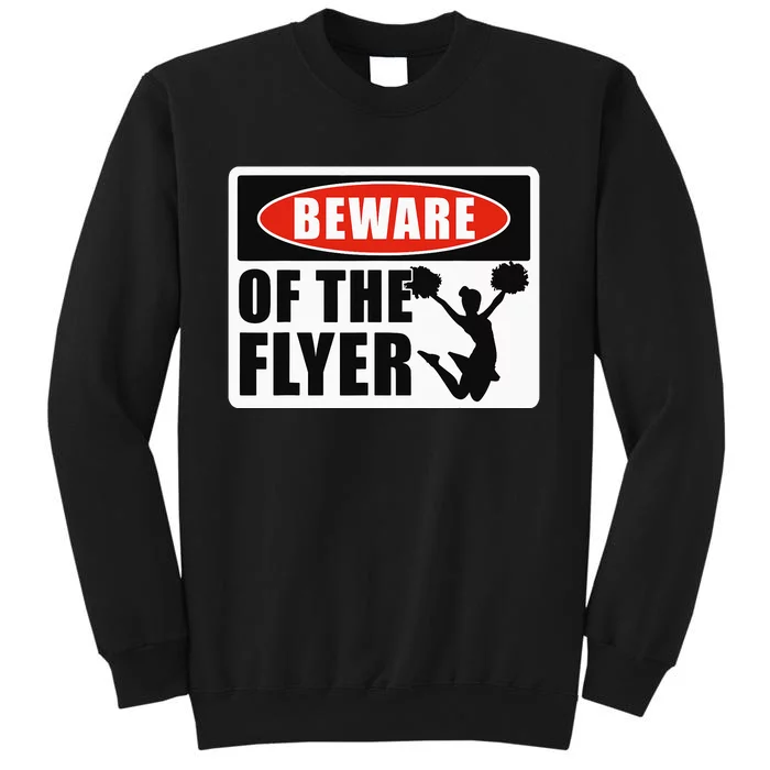 Cheerleading Beware Of The Flyer Tall Sweatshirt