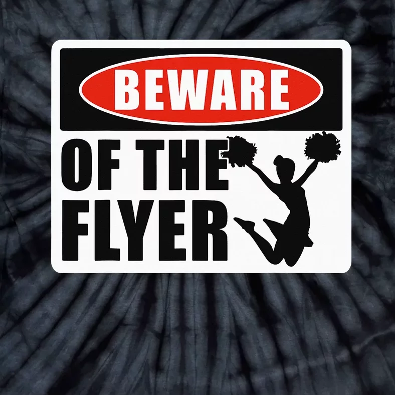 Cheerleading Beware Of The Flyer Tie-Dye T-Shirt