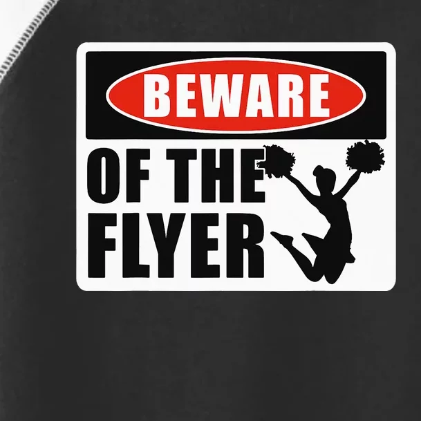 Cheerleading Beware Of The Flyer Toddler Fine Jersey T-Shirt