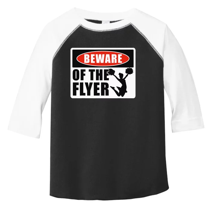 Cheerleading Beware Of The Flyer Toddler Fine Jersey T-Shirt