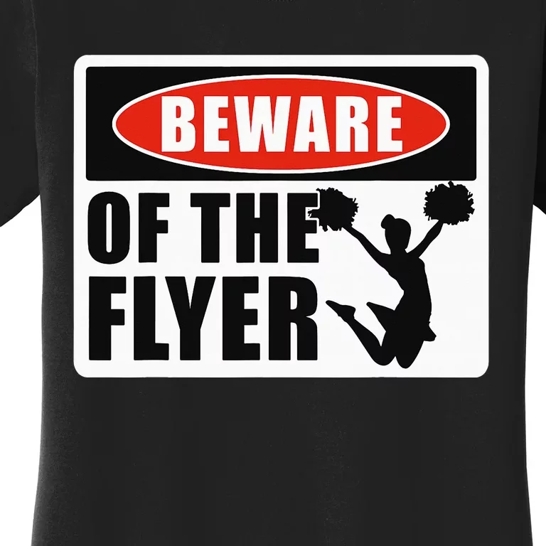 Cheerleading Beware Of The Flyer Women's T-Shirt