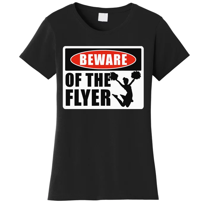 Cheerleading Beware Of The Flyer Women's T-Shirt