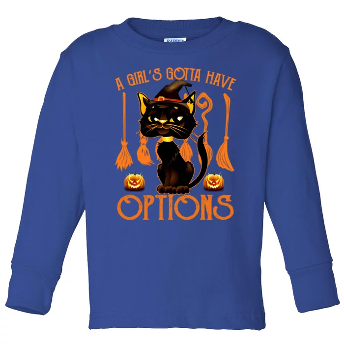 Cat Broom Option A S Gotta Have Options Witch Cat Great Gift Toddler Long Sleeve Shirt